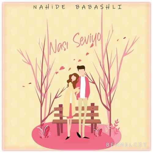 دانلود آهنگ جدید Nahide Babashlı به نام Nası Seviyo   