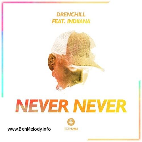 دانلود آهنگ فوق العاده Drenchill به نام Never Never (feat. Indiiana)   