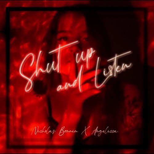 دانلود آهنگ شنیدنی Nicholas Bonnin X Angelicca با نام Shut Up and Listen   