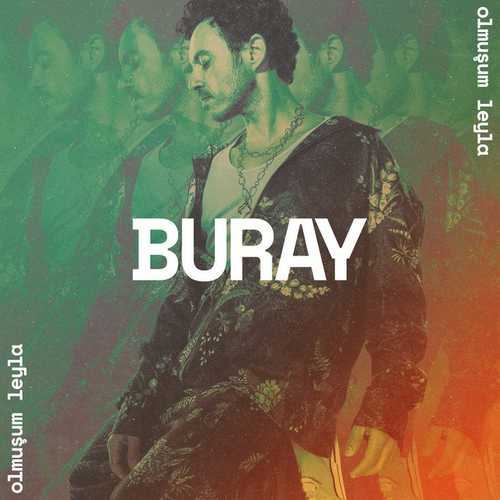 دانلود آهنگ جدید Buray به نام Olmuşum Leyla   