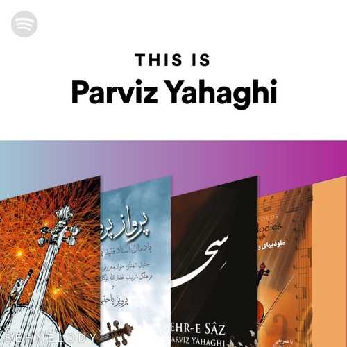 دانلود پلی لیست شنیدنی استاد پرویز یاحقی This Is Parviz Yahaghi   
