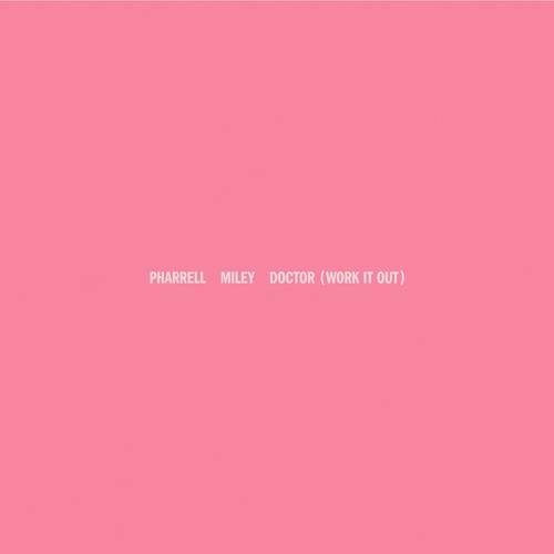 دانلود آهنگ جدید Doctor (Work It Out) از Pharrell Williams Ft Miley Cyrus­   