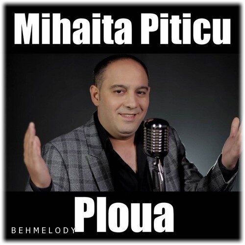 دانلود آهنگ شنیدنی Mihaita Piticu به نام Ploua   