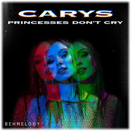 دانلود آهنگ CARYS به نام Princesses Dont Cry   