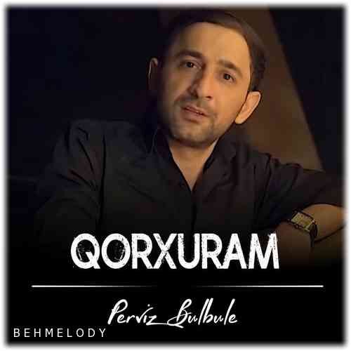 دانلود آلبوم شنیدنی Perviz Bulbule به نام Qorxuram   