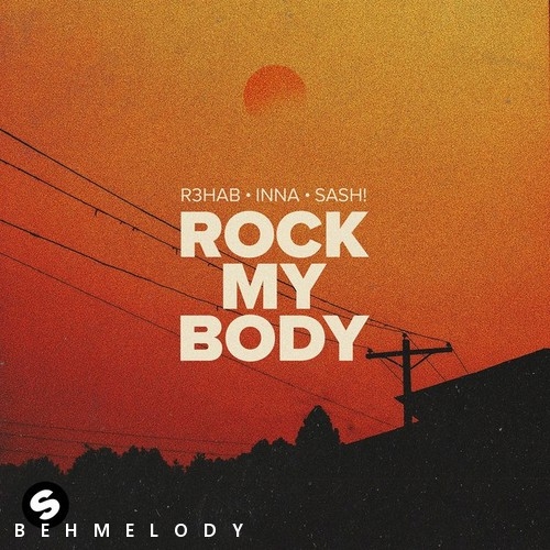 دانلود آهنگ R3HAB Ft INNA Ft Sash با نام Rock My Body   
