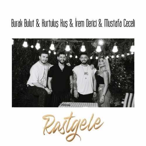 دانلود آهنگ جدید Burak Bulut به نام Rastgele   
