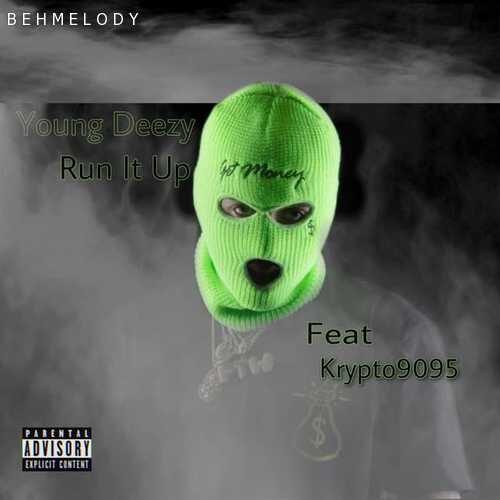 دانلود آهنگ شنیدنی Young Deezy Ft KRYPTO9095 به نام Run It Up   