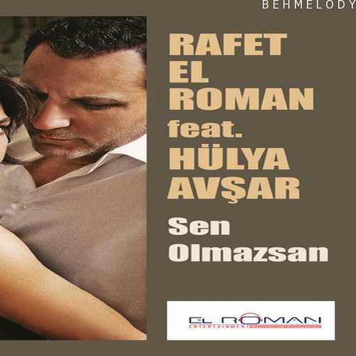 دانلود آهنگ شنیدنی Rafet El Roman به نام Sen Olmazsan   