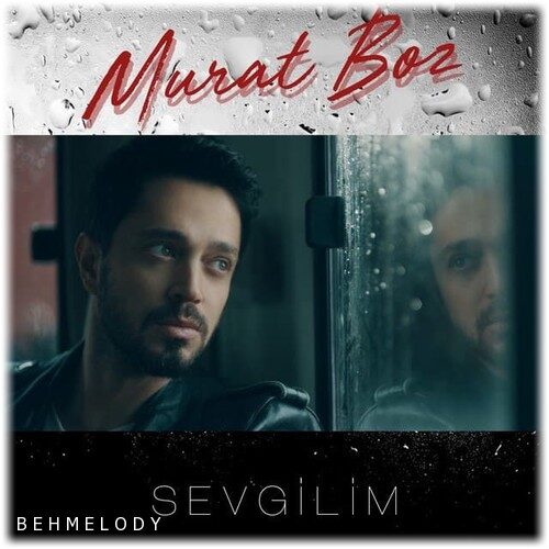 دانلود آهنگ جدید Murat Boz به نام Sevgilim   