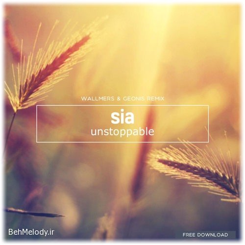 دانلود آهنگ Sia به نام Unstoppable   