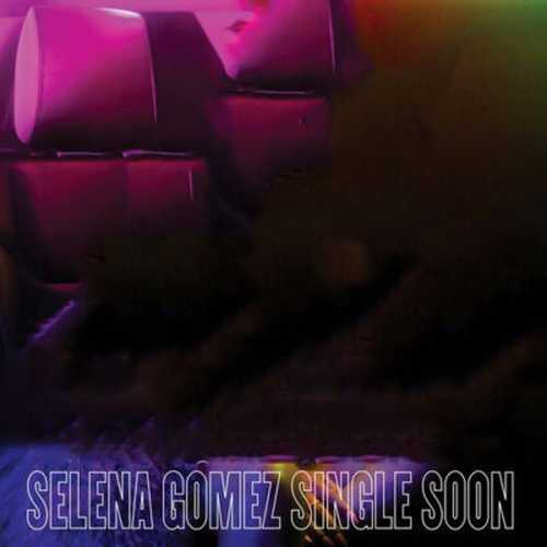 دانلود آهنگ جدید Selena Gomez به نام Single Soon   
