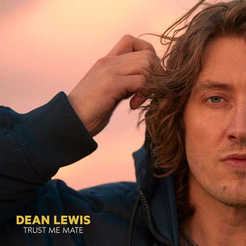 دانلود آهنگ زیبای Dean Lewis به نام Trust Me Mate   