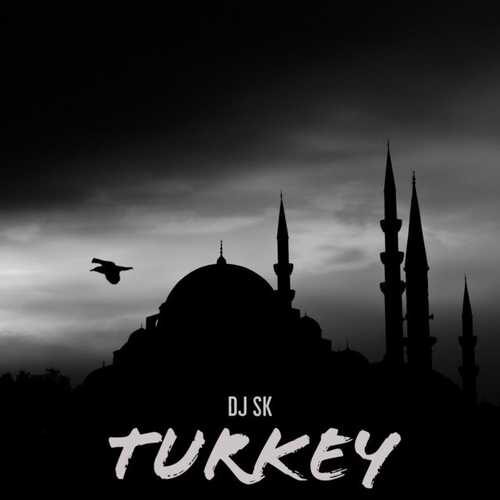 دانلود آهنگ جدید Dj Sk (Ma) به نام Turkey (ترکیه)   