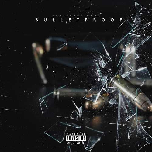 دانلود آهنگ جدید Bulletproof از Unaverage Gang   