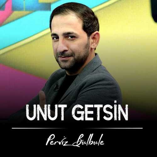 دانلود آهنگ جدید Perviz Bulbule به نام Unut Getsin   