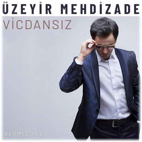 دانلود آهنگ جدید Uzeyir Mehdizade به نام Vicdansız   