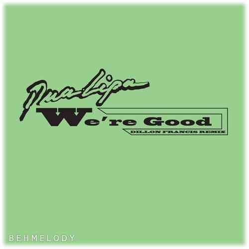 دانلود آهنگ ریمیکس Dua Lipa به نام Were Good   