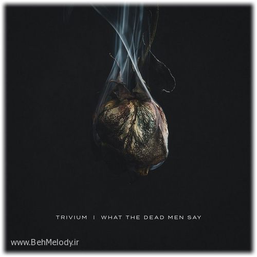 دانلود آلبوم متال Trivium بنام What The Dead Men Say   