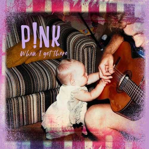 دانلود آهنگ شنیدنی P!nk به نام When I Get There   