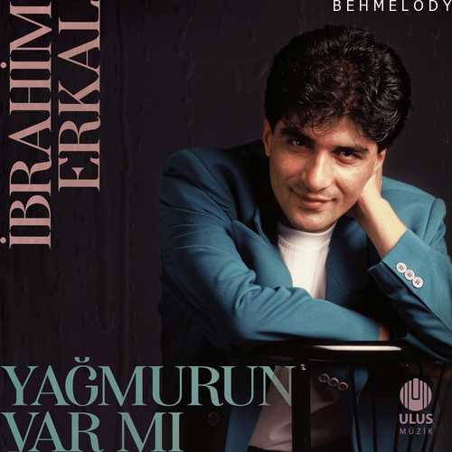 دانلود آهنگ جدید İbrahim Erkal به نام Yağmurun Var Mı   