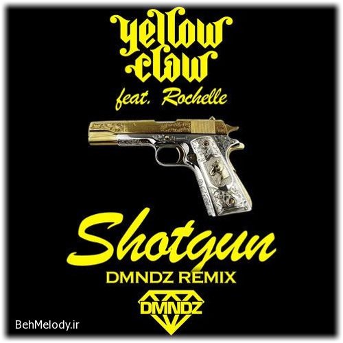 دانلود آهنگ Yellow Claw feat Rochelle به نام Shotgun   