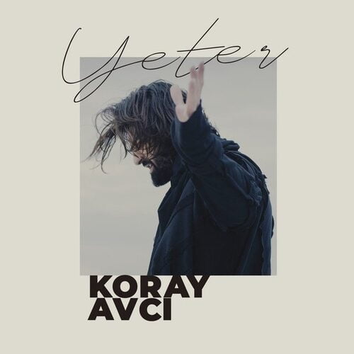 دانلود آهنگ جدید Koray Avcı به نام Yeter کافیه از کورای آوجی   