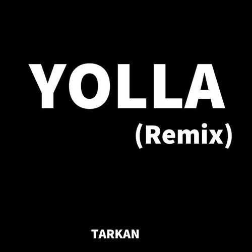 دانلود آهنگ ریمیکس Tarkan به نام Yolla   