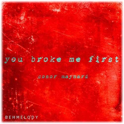 دانلود آهنگ شنیدنی Conor Maynard به نام you broke me first   