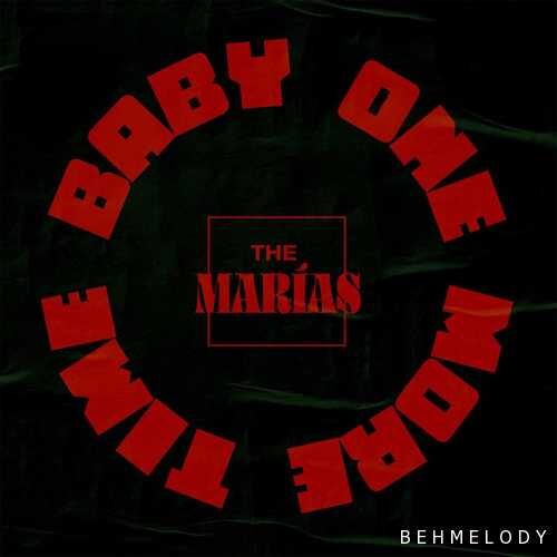 دانلود آهنگ شنیدنی The Marías به نام baby one more time   