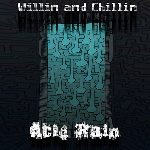 دانلود آهنگ Willin and Chillin با نام Acid Rain (Slowed)   
