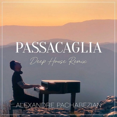دانلود آهنگ Alexandre Pachabezian با نام Passacaglia (Deep House Remix)   