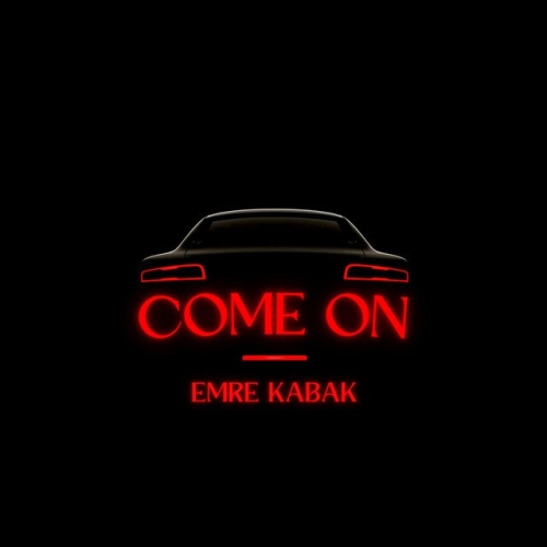 دانلود آهنگ Emre Kabak با نام Come On   