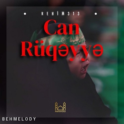 دانلود آهنگ Rehim313 با نام Ruqeyye Can   