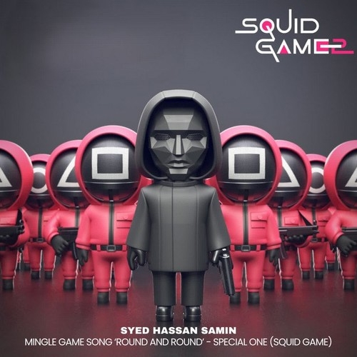 دانلود آهنگ Syed Hassan Samin با نام Mingle Game Song Round and Round  Special One (Squid Game)   