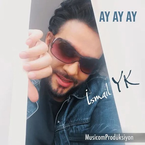 دانلود آهنگ İsmail YK با نام Ay Ay Ay   