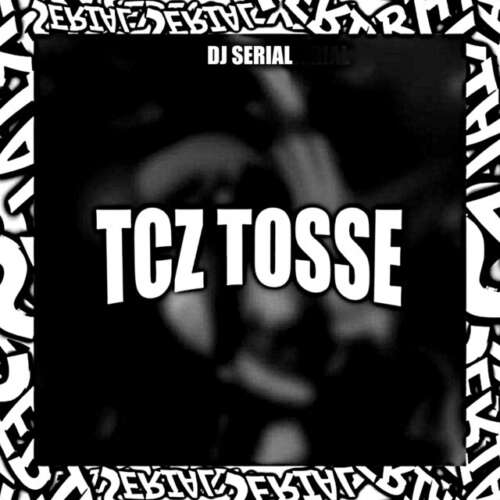 دانلود آهنگ فانک DJ SERIAL با نام TCZ TOSSE   