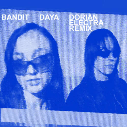 دانلود آهنگ Daya با نام Bandit (Dorian Electra Remix)