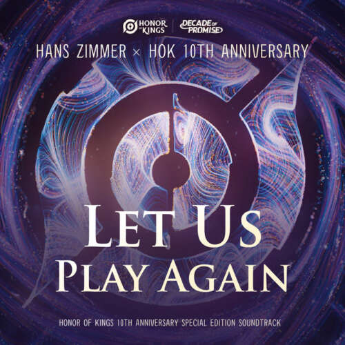 دانلود آهنگ Hans Zimmer با نام Let Us Play Again (HOK 10th Anniversary Original Game Soundtrack)