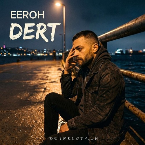 دانلود آهنگ درت EEROH  Dert